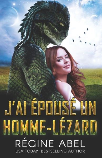 Cover for Régine Abel · J'ai Épousé un Homme-Lézard (Book) (2021)