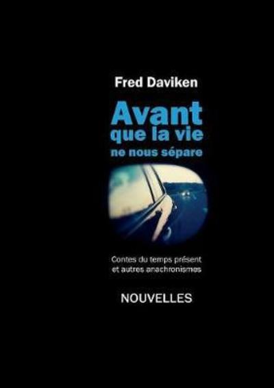 Cover for Daviken · Avant que la Vie ne nous sépare (Book) (2018)