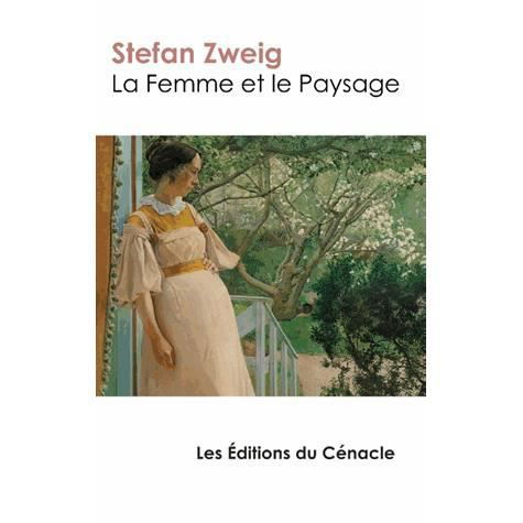 La Femme et le Paysage - Stefan Zweig - Livres - Les éditions du Cénacle - 9782367883816 - 20 octobre 2023