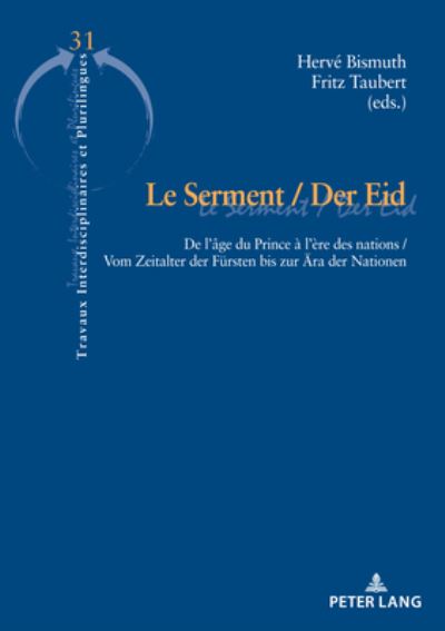 Cover for Le Serment / Der Eid: de l'Age Du Prince A l'Ere Des Nations / Vom Zeitalter Der Fuersten Bis Zur Aera Der Nationen - Travaux Interdisciplinaires Et Plurilingues (Paperback Book) (2020)