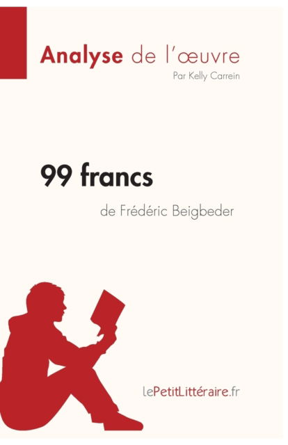 Cover for Lepetitlittéraire · 99 francs de Frederic Beigbeder (Analyse de l'oeuvre) (Paperback Book) (2018)