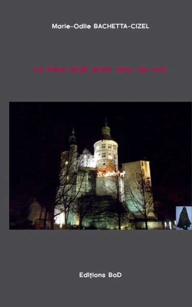 Cover for Marie-Odile Bachetta-Cizel · Le pere noel etait vetu de noir (Paperback Book) (2016)