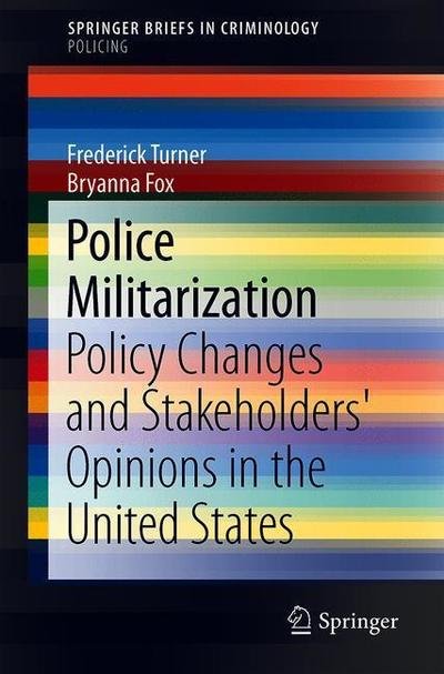 Cover for Turner · Police Militarization (Bog) [1st ed. 2018 edition] (2018)
