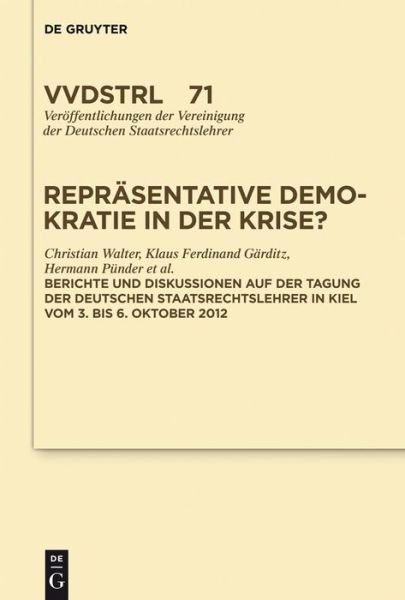 Repräsentative Demokratie in Der Krise? (Veroffentlichungen Der Vereinigung Der Deutschen Staatsrecht) (German Edition) - Et Al. - Books - de Gruyter - 9783110301816 - June 18, 2013