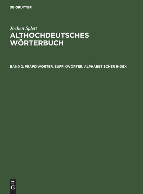 Prafixwoerter. Suffixwoerter. Alphabetischer Index - Jochen Splett - Książki - Walter de Gruyter - 9783111193816 - 1 kwietnia 1993