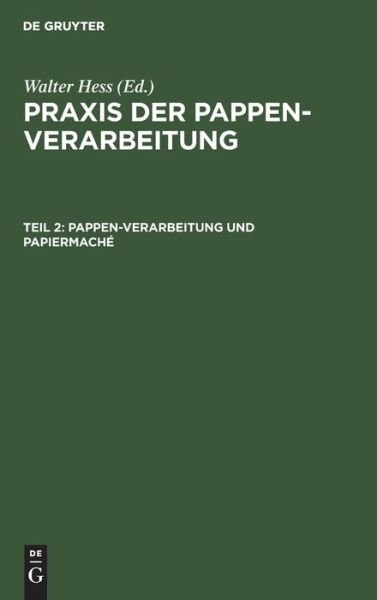 Pappen-Verarbeitung und Papiermaché - No Contributor - Boeken - de Gruyter - 9783112435816 - 14 januari 2025