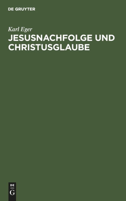 Cover for Karl Eger · Jesusnachfolge und Christusglaube (Hardcover Book) (1913)