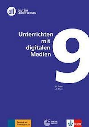 DLL 09 – Unterrichten mit digitalen Medien - Brash - Książki - Klett Sprachen - 9783126069816 - 2017