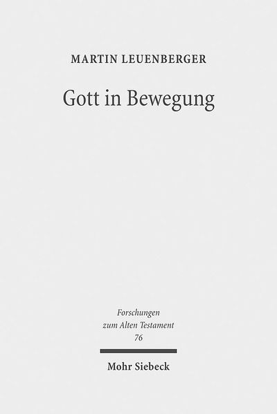 Cover for Martin Leuenberger · Gott in Bewegung: Religions- und theologiegeschichtliche Beitrage zu Gottesvorstellungen im alten Israel - Forschungen zum Alten Testament (Gebundenes Buch) (2011)