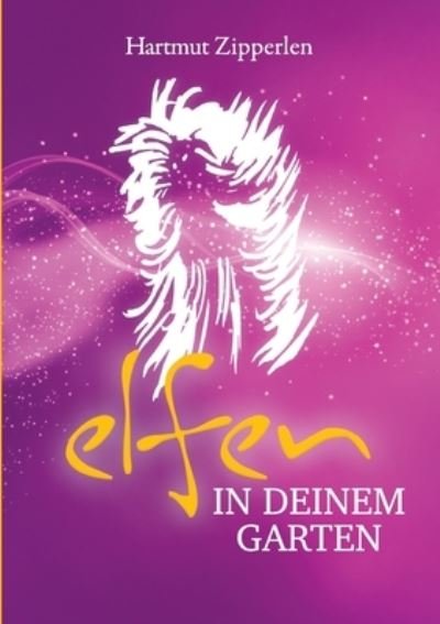 Cover for Hartmut Zipperlen · Elfen in Deinem Garten (Taschenbuch) (2021)