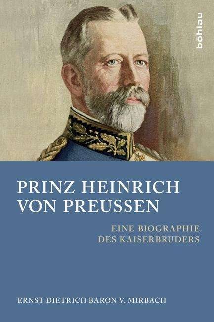 Cover for Mirbach · Prinz Heinrich von Preussen (Book) (2013)