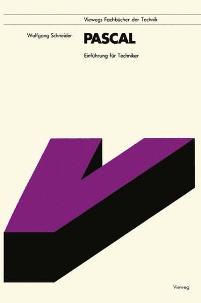 Cover for Wolfgang Schneider · Pascal - Viewegs Fachbucher Der Technik (Pocketbok) [German, 1981 edition] (1981)