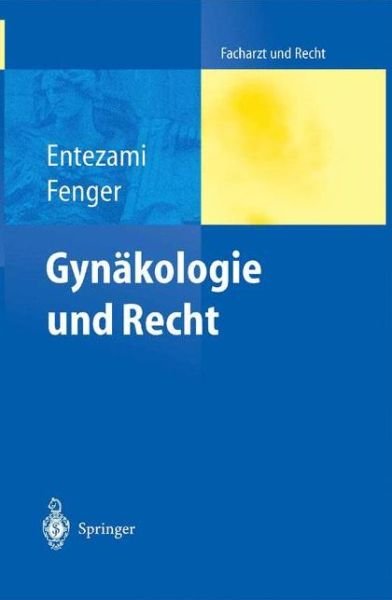 Cover for Entezami, Michael, M.D. · Gynakologie Und Recht - Facharzt Und Recht (Hardcover bog) [2004 edition] (2004)