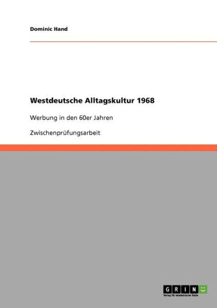 Cover for Hand · Westdeutsche Alltagskultur 1968 (Book) [German edition] (2013)