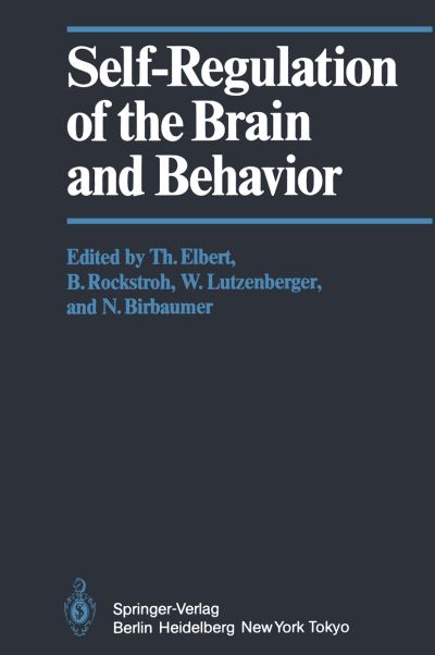 Cover for T Elbert · Self-Regulation of the Brain and Behavior (Paperback Book) [Softcover reprint of the original 1st ed. 1984 edition] (2011)