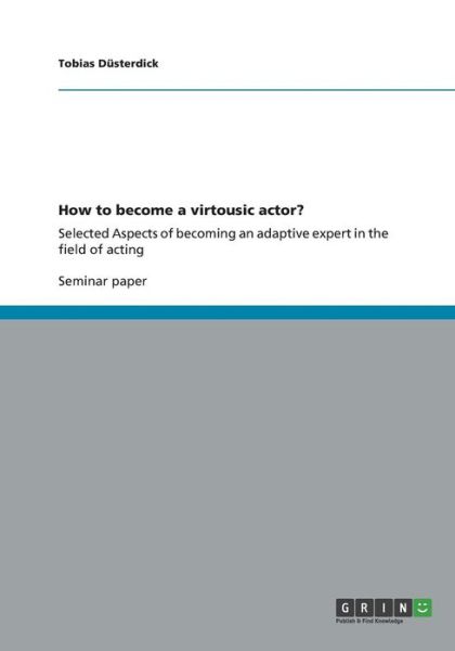 Cover for Düsterdick · How to become a virtousic ac (Book) (2012)