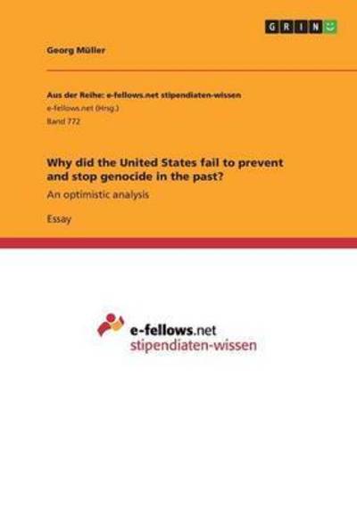 Cover for Georg Muller · Why did the United States fail to prevent and stop genocide in the past?: An optimistic analysis (Paperback Book) (2013)