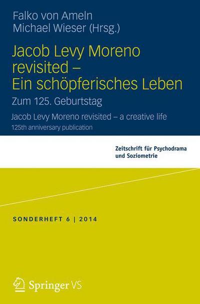 Cover for Falko Von Ameln · Jacob Levy Moreno Revisited - Ein Schoepferisches Leben: Zum 125. Geburtstag - Zeitschrift Fur Psychodrama (Paperback Book) [2014 edition] (2014)