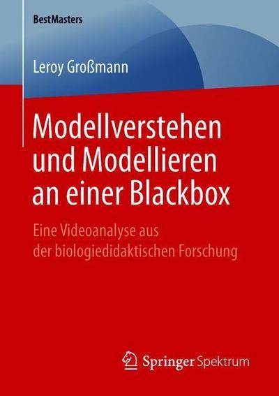 Cover for Leroy Grossmann · Modellverstehen und Modellieren an einer Blackbox (Book) [1. Aufl. 2019 edition] (2019)
