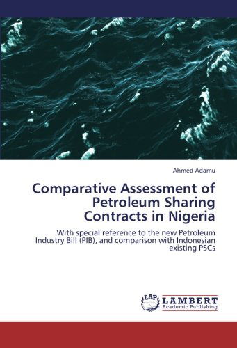 Cover for Ahmed Adamu · Comparative Assessment of Petroleum Sharing Contracts in Nigeria: with Special Reference to the New Petroleum Industry Bill (Pib), and Comparison with Indonesian Existing Pscs (Paperback Book) (2012)