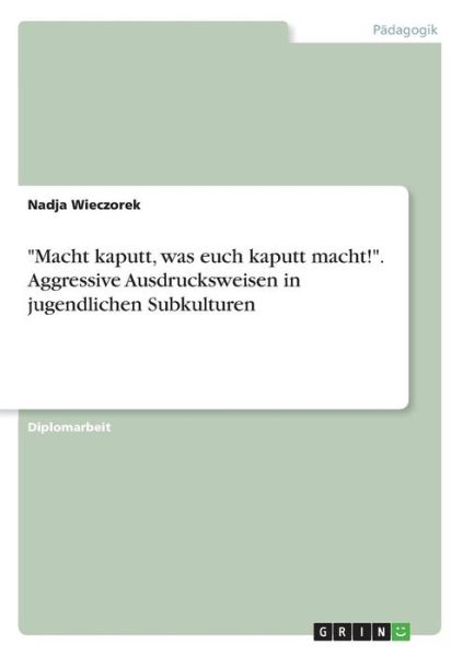 Cover for Wieczorek · &quot;Macht kaputt, was euch kaput (Book)