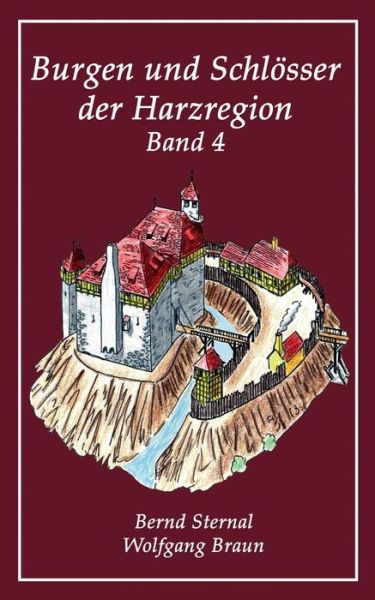 Cover for Bernd Sternal · Burgen und Schloesser der Harzregion 4 (Paperback Book) [German edition] (2013)