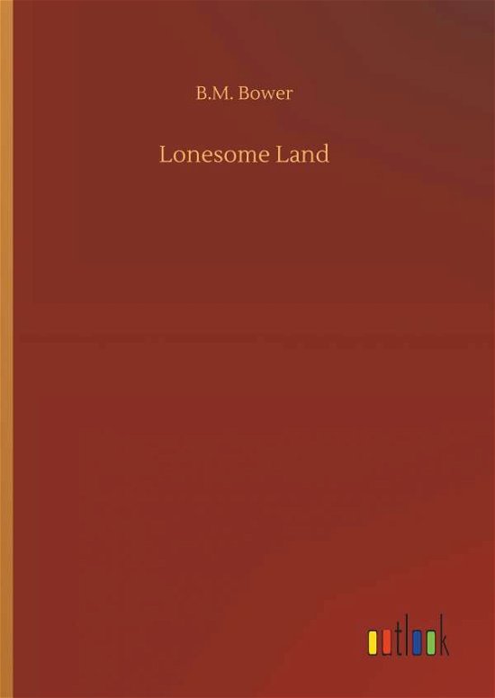 Lonesome Land - Bower - Kirjat -  - 9783734073816 - keskiviikko 25. syyskuuta 2019