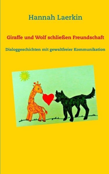 Cover for Laerkin · Giraffe und Wolf schließen Freu (Book) (2019)