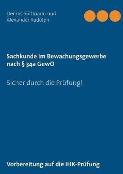 Sachkunde im Bewachungsgewerbe - Sültmann - Książki -  - 9783743178816 - 16 lipca 2019