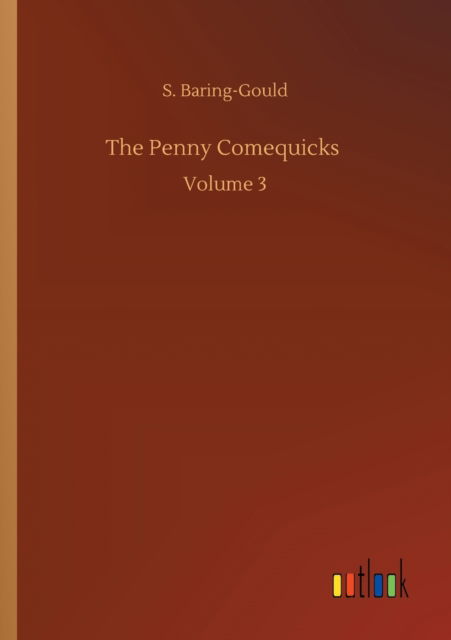 Cover for S Baring-Gould · The Penny Comequicks: Volume 3 (Paperback Bog) (2020)