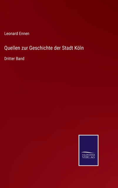 Cover for Leonard Ennen · Quellen zur Geschichte der Stadt Koeln (Hardcover Book) (2021)