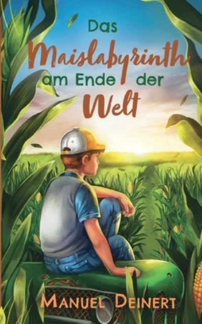 Cover for Manuel Deinert · Das Maislabyrinth am Ende der Welt (Paperback Book) (2021)