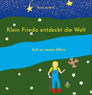 Cover for Susann Bernstein · Klein Frieda entdeckt die Welt (Book) (2024)