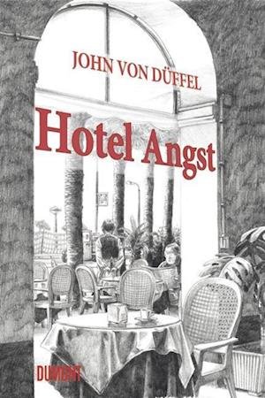 Cover for John von Düffel · Hotel Angst (Hardcover Book) (2010)