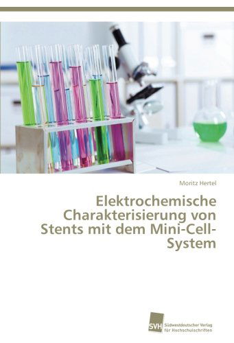 Cover for Moritz Hertel · Elektrochemische Charakterisierung Von Stents Mit Dem Mini-cell-system (Paperback Book) [German edition] (2014)