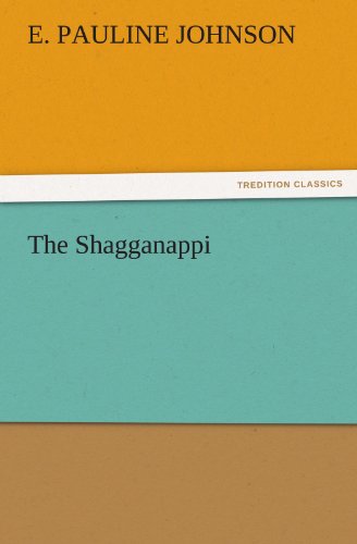 Cover for E. Pauline Johnson · The Shagganappi (Tredition Classics) (Paperback Book) (2011)