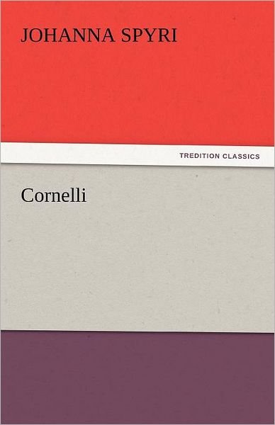 Cover for Johanna Spyri · Cornelli (Tredition Classics) (Paperback Book) (2011)