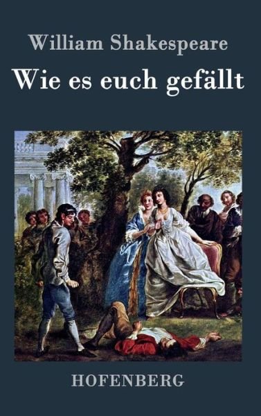 Cover for William Shakespeare · Wie Es Euch Gefallt (Innbunden bok) (2015)