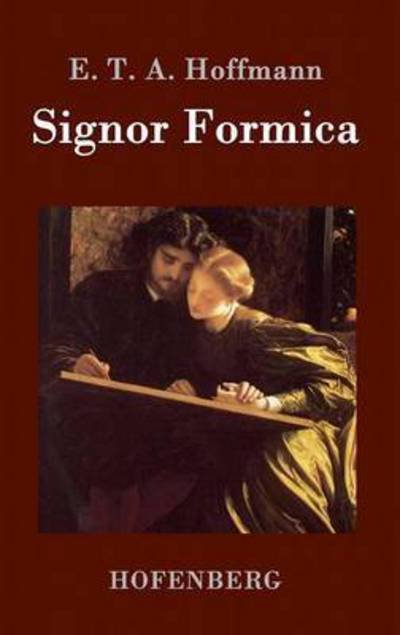 Cover for E T a Hoffmann · Signor Formica (Hardcover bog) (2015)