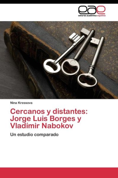 Cover for Kressova Nina · Cercanos Y Distantes: Jorge Luis Borges Y Vladimir Nabokov (Pocketbok) (2011)