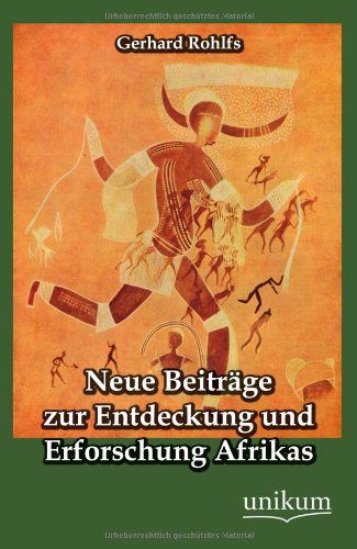 Cover for Gerhard Rohlfs · Neue Beitrage Zur Entdeckung Und Erforschung Afrikas (Paperback Book) [German edition] (2012)