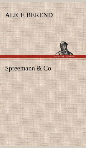 Cover for Alice Berend · Spreemann &amp; Co (Hardcover Book) [German edition] (2012)