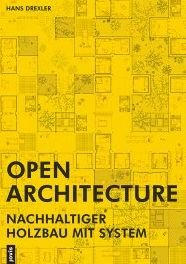 Cover for Hans Drexler · Open Architecture: Nachhaltiger Holzbau mit System (Paperback Book) (2021)