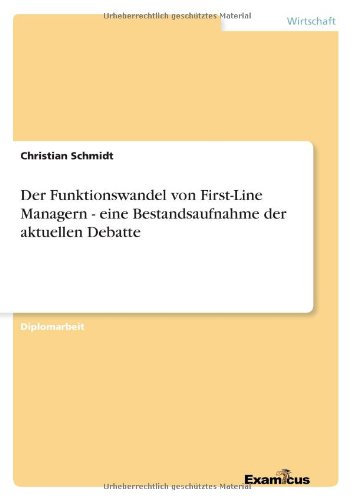 Cover for Schmidt, Christian (Universite Paris Dauphine France) · Der Funktionswandel von First-Line Managern - eine Bestandsaufnahme der aktuellen Debatte (Pocketbok) [German edition] (2012)