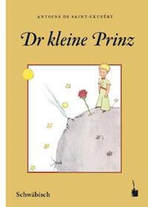Cover for Antoine de Saint-Exupéry · Der Kleine Prinz. Dr kleine Prinz (Schwäbisch) (Paperback Bog) (2021)