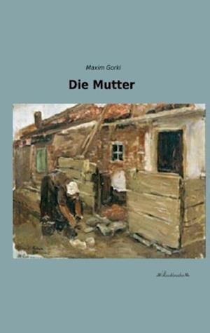 Cover for Gorki · Die Mutter (Book)