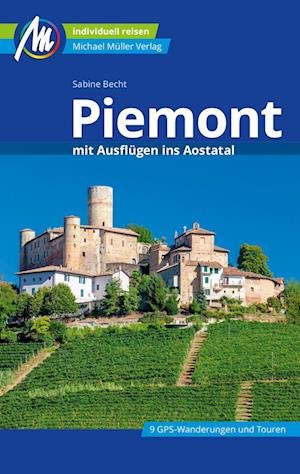 Cover for Sabine Becht · Piemont mit Ausflügen ins Aostatal Reiseführer Michael Müller Verlag (Book) (2022)