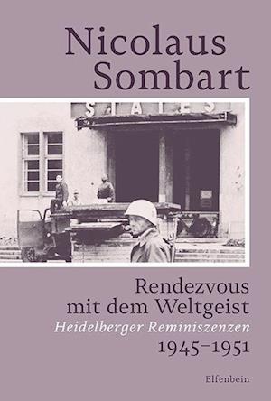 Cover for Sombart Nicolaus · Rendezvous mit dem Weltgeist (Book) (2022)