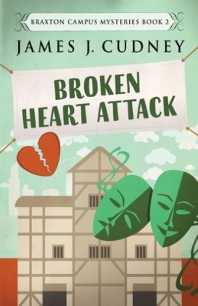 Cover for James J Cudney · Broken Heart Attack (Paperback Book) (2021)