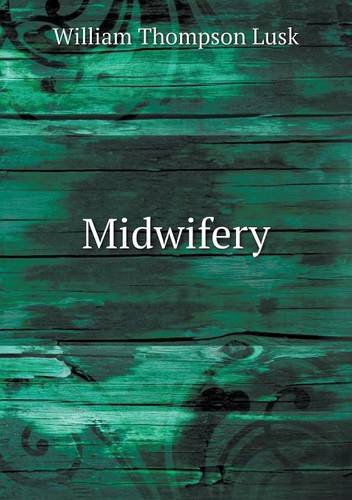 Cover for William Thompson Lusk · Midwifery (Paperback Book) (2013)